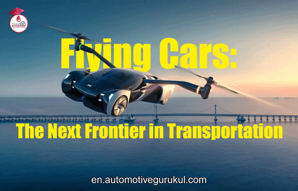 Flying Cars: The Next Frontier in Transportation